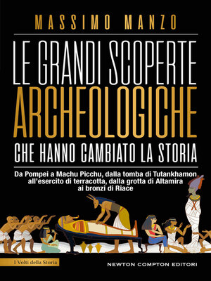 cover image of Le grandi scoperte archeologiche che hanno cambiato la storia